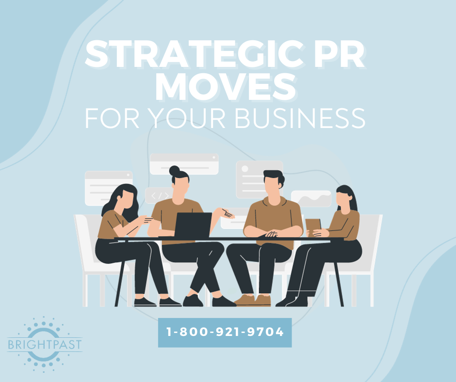 Strategic PR Moves for your Business | Bright Past