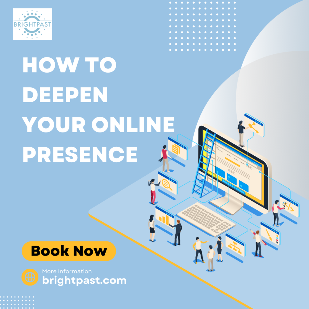 How to Deepen Your Online Presence