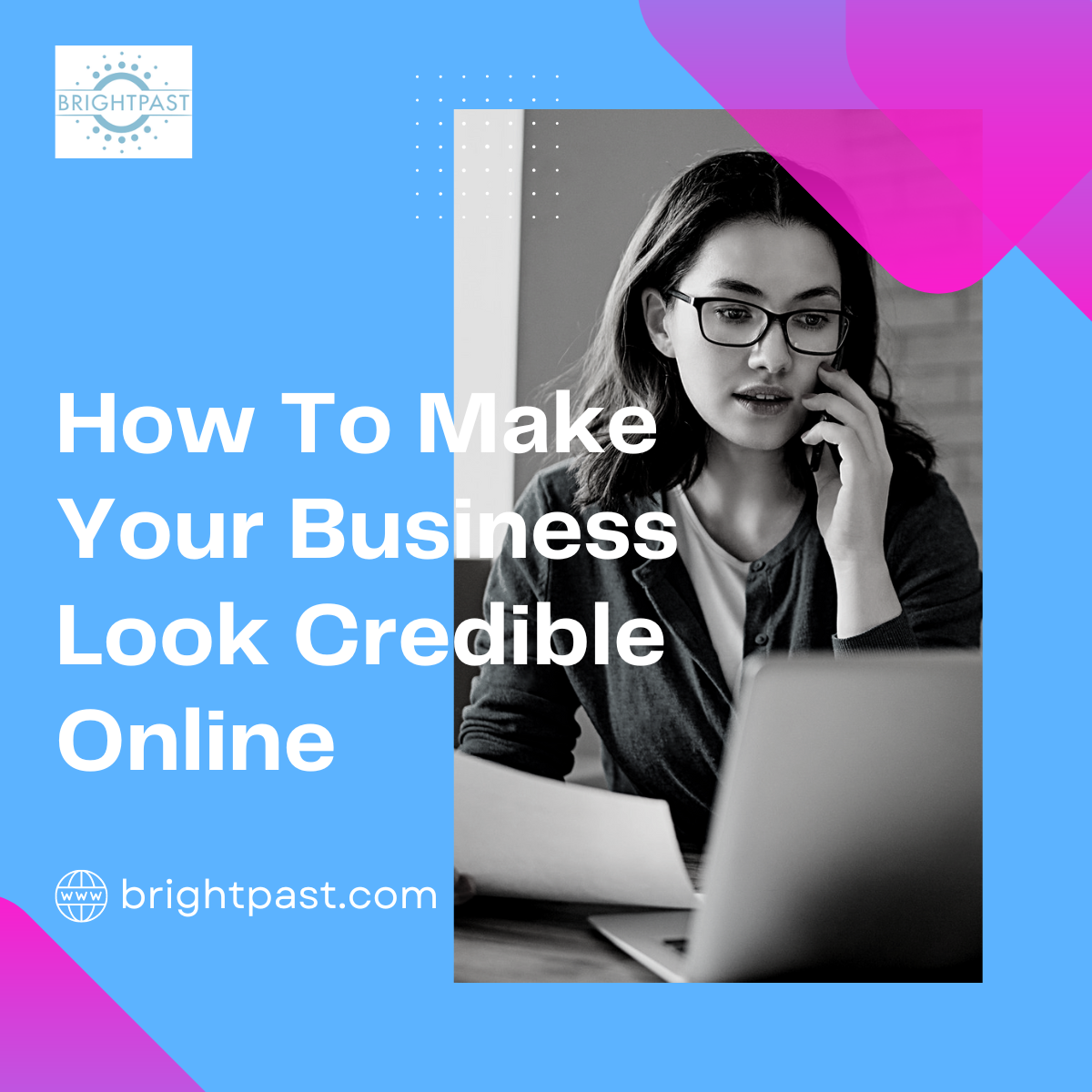 How To Make Your Business Look Credible Online - Bright Past