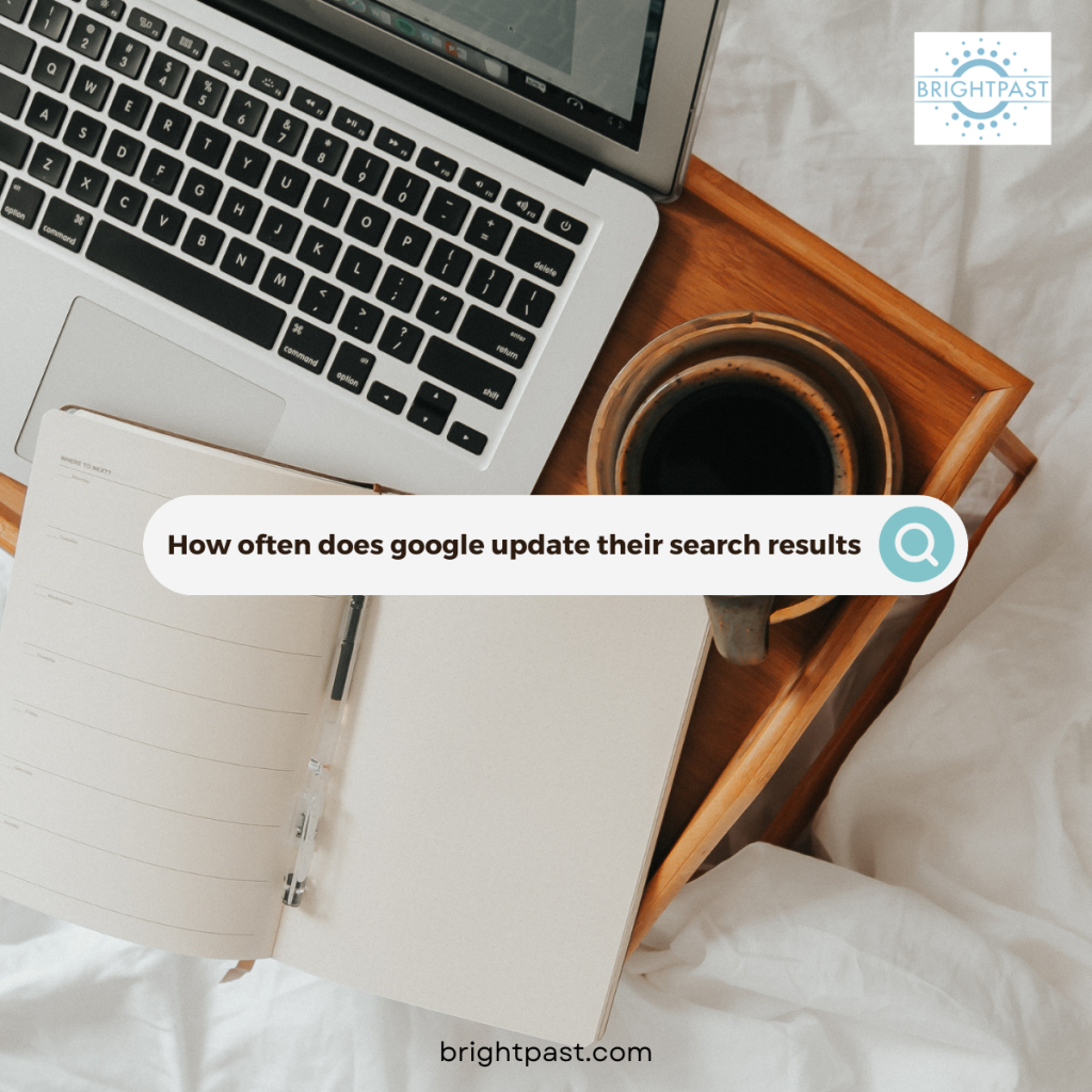 How Often Does Google Update Their Search Results?